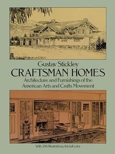 Craftsman Homes: Architecture and Furnishings of the American Arts and Crafts Movement