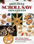 Holiday Scroll Saw Ornaments: 200+ Clean, Classic Woodworking Patterns (Fox Chapel Publishing) Full-Size Designs for Christmas, Hanukkah, New Years, Halloween, Easter, Valentine's, and More