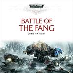 Battle of the Fang: Space Marine Battles: Warhammer 40,000