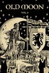 Old Moon Quarterly: Issue 6, Winter 2024: A Magazine of Dark Fantasy and Sword and Sorcery (Old Moon Quarterly; A Magazine of Dark Fantasy and Sword and Sorcery)