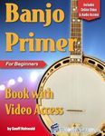 Banjo Primer Book for Beginners: with Online Video & Audio Access