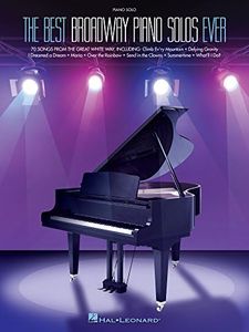 The Best Broadway Piano Solos Ever Songbook (Best Broadway Songs Ever)