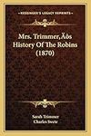 Mrs. Trimmer's History Of The Robin