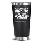 NEWELEVEN Leaving Gifts for Colleagues Women Men - Good Luck, New Job Gifts Leaving Presents for Colleagues - Funny, Sorry Your Leaving Gifts for Coworkers, Colleagues, Boss - 20 Oz Tumbler