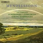 Mendelssohn: Complete Symphonies, String Symphonies & Concertos