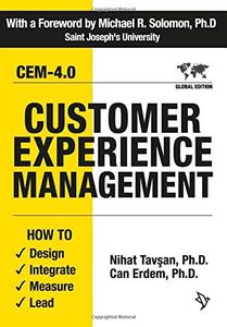 Customer Experience Management: How to Design, Integrate, Measure and Lead