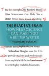 The Reader's Brain: How Neuroscience Can Make You a Better Writer