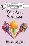 We All Scream (A Two Broomsticks Gas & Grill Witch Cozy Mystery Book 6)