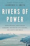 Rivers of Power: How a Natural Forc