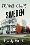 Sweden travel guide: Discovering Sw