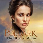 The Black Moon: A Novel of Cornwall 1794-1795: Poldark, Book 5