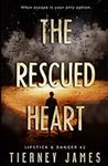 The Rescued Heart (Lipstick & Dange