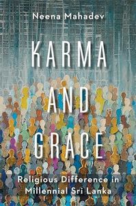 Karma and Grace: Religious Difference in Millennial Sri Lanka (Religion, Culture, and Public Life)