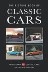 The Picture Book of Classic Cars: More Than 80 Classic Cars of the 20th Century