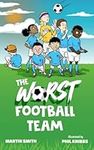 The Worst Football Team: (Funny football book for kids 5-8): 1 (The World's Worst Football Team)