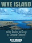 Wye Island: Insiders, Outsiders, and Change in a Chesapeake Community - Special Reprint Edition