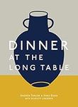 Dinner at the Long Table: [A Cookbo