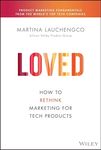 Loved: How to Rethink Marketing for