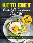 Keto Diet Book Uk for Women Over 50: The Complete Beginners Keto Diet Cookbook with Simple and Healthy Keto Diet Recipes Incl. 35-Day Special Meal Plan