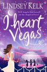 I Heart Vegas: Hilarious, heartwarming and relatable: escape with this bestselling romantic comedy