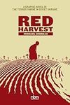 Red Harvest: A Graphic Novel of the Terror Famine in Soviet Ukraine