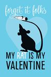 Forget It Folks My Rat Is My Valentine: Blank Lined Notebook / Journal To Write In: Black & Blue Card Cover With Funny Sarcastic Quote - Cute Rat Lovers Gift For Friend, Child, Partner, Or Yourself