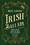 Best-Loved Irish Ballads: Great Songs from the Irish Folk Tradition