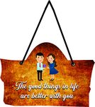 CVANU The Good Things in Life are Better with You Wooden Wall Hanging/Door for Decorative for Home (8inchX12inch)