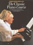 The Classic Piano Course - Omnibus Edition | Complete Progressive Piano Method for Beginners and Adult Learners | Step by Step Technique Building Sheet Music Book for Home Lessons and Daily Practice