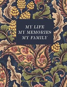 My Life My Memories My Family: Photo and Description Album for Alzheimers and Dementia Sufferers.: Large 8.5" X 11" Scrapbook to place Photos and add ... help loved ones remember their precious life.