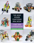 The Lego Power Functions Idea Book, Volume 2: Cars and Contraptions