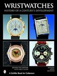 Wristwatches: History of a Century's Development (Schiffer Book for Collectors)