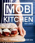 MOB Kitchen: A simple, delicious cookbook to feed 4 or more for under £10