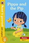 Pippa and the Pip â€“ Read it yourself with Ladybird Level 0: Step 2