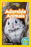 Adorable Animals (National Geographic Kids Readers, Level 2)