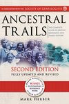 Ancestral Trails: The Complete Guide to British Genealogy and Family History. Second Edition, Fully Updated and Revised