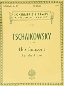 Seasons, Op. 37a: Schirmer Library of Classics Volume 909 Piano Solo (Schirmer's Library of Musical Classics)