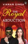 The Royal Abduction ǀ A kidnapping mystery ǀ Suspenseful investigative thriller