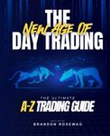 The New Age of Day Trading: The Ultimate A-Z Trading Guide