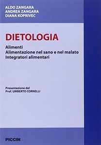 Dietologia. Alimenti. Alimentazione nel sano e nel malato. Integratorii alimentari