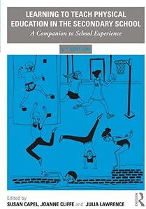 Learning to Teach Physical Education in the Secondary School: A Companion to School Experience