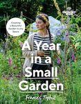 Gardeners’ World: A Year in a Small