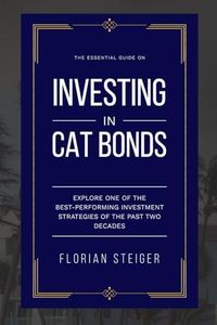 Cat Bonds: The Essential Guide on Investing in Cat Bonds