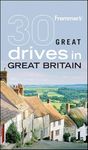 Frommer's 30 Great Drives in Great Britain (Best Loved Driving Tours)