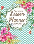 Teacher Lesson Planner 2020-2021: A Daily and Weekly Plan Book for Academic Time Management, Teal Blue Foral