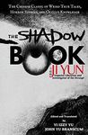 The Shadow Book of Ji Yun: The Chinese Classic of Weird True Tales, Horror Stories, and Occult Knowledge