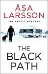 The Black Path: The Arctic Murders – A gripping and atmospheric murder mystery (Rebecka Martinsson Book 3)