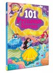 101 Princess Stories: Colourful Illustrated Stories (101 Series)