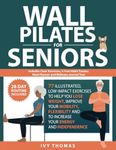 Wall Pilates for Seniors: 77 Illust