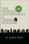 The Federal Government and Urban Housing, Third Edition (SUNY series in Urban Public Policy)